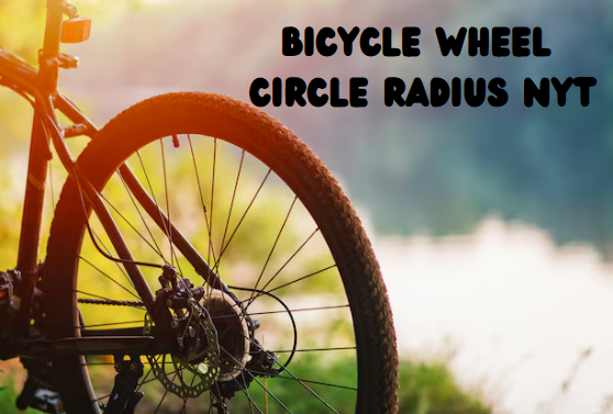 Bicycle Wheel Circle Radius NYT