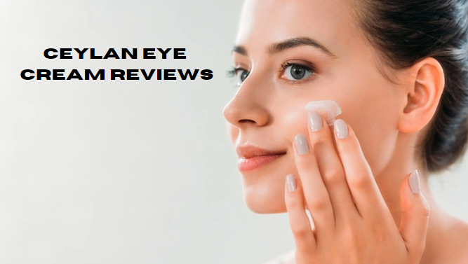 Ceylan Eye Cream Reviews